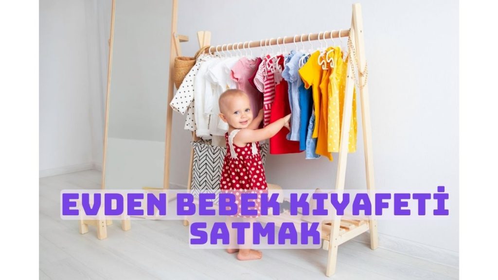 Evden Bebek Kıyafeti Satmak